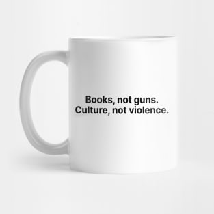 Books, not guns. Mug